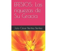 EFESIOS: Las riquezas de Su Gracia: 2 (Comentarios bíblicos)