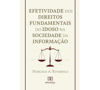 Efetividade dos Direitos Fundamentais do Idoso na Sociedade da Informação