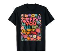 eff You See kay Why oh You - Divertido Significado Oculto 60s Retro Camiseta