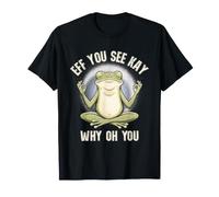 Eff You See Kay Why Oh You Zen Meditating Frog Funny Camiseta