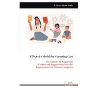 Effect of a Model for Nurturing Care: On Capacity of Anganwadi Workers and Support Structures for Empowerment of Primary Caregivers