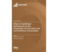 Effect of Additives/Admixtures on the Properties of Concretes and Cementitious Composites