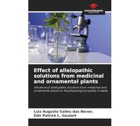 Effect of allelopathic solutions from medicinal and ornamental plants: Influence of allelopathic solutions from medicinal and ornamental plants on the physiological quality of seeds
