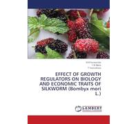 EFFECT OF GROWTH REGULATORS ON BIOLOGY AND ECONOMIC TRAITS OF SILKWORM (Bombyx mori L.)
