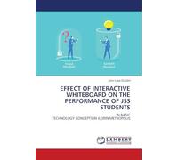 EFFECT OF INTERACTIVE WHITEBOARD ON THE PERFORMANCE OF JSS STUDENTS: IN BASICTECHNOLOGY CONCEPTS IN ILORIN METROPOLIS