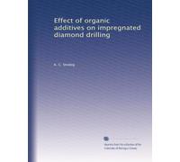 Effect of organic additives on impregnated diamond drilling