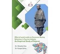 Effect of Social Media on Consumer Buying Behaviour in Tourism Industry an Empirical Study of Gujarat