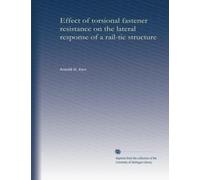 Effect of torsional fastener resistance on the lateral response of a rail-tie structure