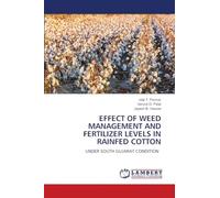 EFFECT OF WEED MANAGEMENT AND FERTILIZER LEVELS IN RAINFED COTTON: UNDER SOUTH GUJARAT CONDITION
