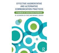 Effective Augmentative and Alternative Communication Practices: A Handbook for School-Based Practitioners