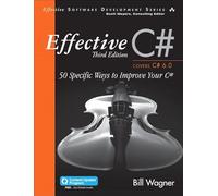 Effective C# (Covers C# 6.0), (includes Content Update Program): 50 Specific Ways to Improve Your C# (Effective Software Development Series)