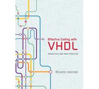 Effective Coding with VHDL: Principles and Best Practice (The MIT Press)