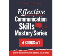 Effective Communication Skills Mastery Bible: 4 Books in 1 Boxset: 21