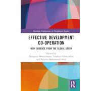 Effective Development Co-operation: New Evidence from the Global South (Routledge Explorations in Development Studies)