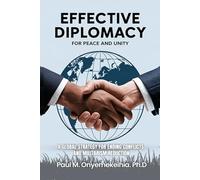 Effective Diplomacy for Peace and Unity: A Global Strategy for Ending Conflicts and Militarism Reduction