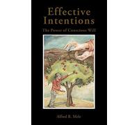 Effective Intentions: The Power of Conscious Will