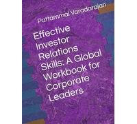 Effective Investor Relations Skills: A Global Workbook for Corporate Leaders (Essentials of Entrepreneurial Skills)
