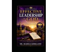 Effective Leadership in God: 90-Day Devotional Volume 1 (1-30) (The Battle in Between The Promise and The Manifest Series)