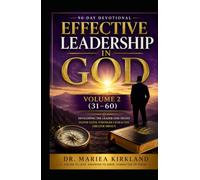 Effective Leadership in God: 90-Day Devotional Volume 2 (31-60) (The Battle in Between The Promise and The Manifest Series)