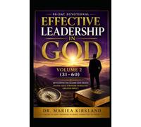 Effective Leadership in God: 90-Day Devotional Volume 2 (31-60) (The Battle in Between The Promise and The Manifest Series)
