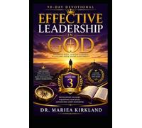 Effective Leadership in God: 90-Day Devotional Volume 3(61-90) (The Battle in Between The Promise and The Manifest Series)