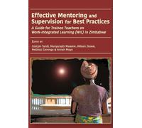 Effective Mentoring and Supervision for Best Practices: A Guide for Trainee Teachers on Work-Integrated Learning (WIL) in Zimbabwe