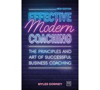 Effective Modern Coaching: The principles and art of successful business coaching