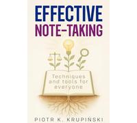 Effective Note-taking: Techniques and Tools For Everyone