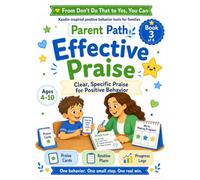 Effective Praise: A practical guide for families: Book 3: A Practical Kazdin Method-Based Guide to Encourage Positive Behavior, Daily Routines, ... Behavior Workbook Collection for Families)