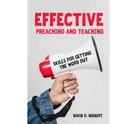 Effective Preaching And Teaching: Skills For Getting The Word Out
