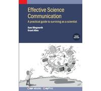Effective Science Communication: A Practical Guide to Surviving as a Scientist