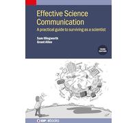 Effective Science Communication (Third Edition): A practical guide to surviving as a scientist (IOP ebooks)