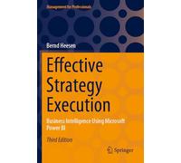 Effective Strategy Execution: Business Intelligence Using Microsoft Power BI (Management for Professionals)