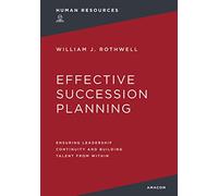 Effective Succession Planning | Softcover: Ensuring Leadership Continuity and Building Talent from Within