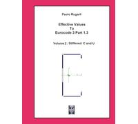 Effective Values To Eurocode 3 Part 1.3: Volume 2: Stiffened C and U