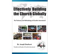 Effectively Building the Church Globally: The Testimony and Methodology of Crossfire International