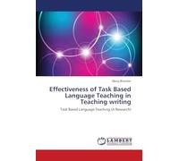 Effectiveness of Task Based Language Teaching in Teaching writing: Task Based Language Teaching (A Research)