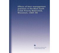 Effects of best-management practices in the Black Earth Creek Priority Watershed, Wisconsin, 1984-98