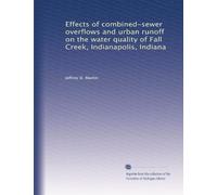 Effects of combined-sewer overflows and urban runoff on the water quality of Fall Creek, Indianapolis, Indiana
