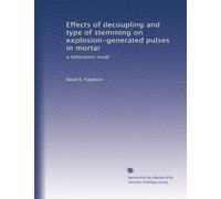 Effects of decoupling and type of stemming on explosion-generated pulses in mortar: a laboratory study