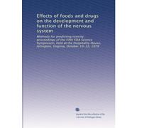 Effects of foods and drugs on the development and function of the nervous system: Methods for predicting toxicity : proceedings of the Fifth FDA ... Arlington, Virginia, October 10-12, 1979