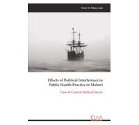 Effects of Political Interference in Public Health Practice in Malawi: Case of Central Medical Stores