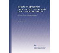 Effects of specimen radius on the stress state near a roof bolt anchor: a finite element determination