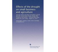 Effects of the drought on small business and agriculture: Hearings before the Select Committee on Small Business, United States Senate, Ninety-fifth ... August 16, 1977, Oreg. , August 17, 1977