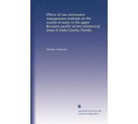 Effects of two stormwater management methods on the quality of water in the upper Biscayne aquifer at two commercial areas in Dade County, Florida