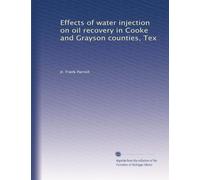 Effects of water injection on oil recovery in Cooke and Grayson counties, Tex