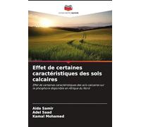 Effet de certaines caractéristiques des sols calcaires: Effet de certaines caractéristiques des sols calcaires sur le phosphore disponible en Afrique du Nord