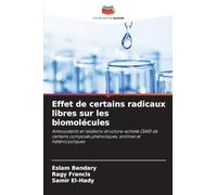 Effet de certains radicaux libres sur les biomolécules: Antioxydants et relations structure-activité (SAR) de certains composés phénoliques, anilines et hétérocycliques