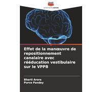 Effet de la manœuvre de repositionnement canalaire avec rééducation vestibulaire sur le VPPB