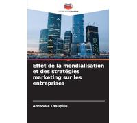 Effet de la mondialisation et des stratégies marketing sur les entreprises